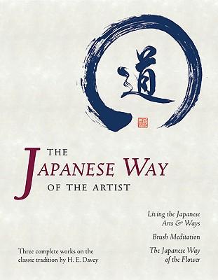 The Japanese Way of the Artist: Living the Japanese Arts & Ways, Brush Meditation, The Japanese Way of the Flower