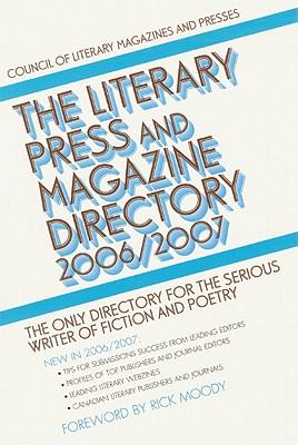 The Literary Press and Magazine Directory 2006/2007: The Only Directory for the Serious Writer of Fiction and Poetry