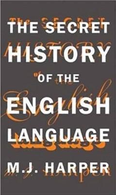 The Secret History of the English Language