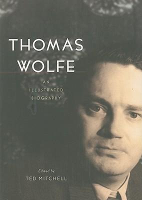 Thomas Wolfe: An Illustrated Biography