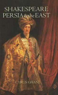 Shakespeare, Persia and the East