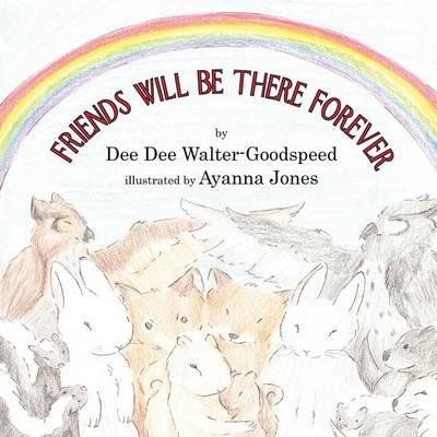 Friends Will Be There Forever