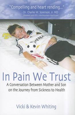 In Pain We Trust: A Converstion Between Mother and Son on Their Journey from Sicknes to Health