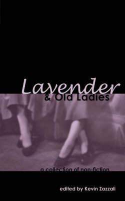 Lavender & Old Ladies: A Collection of Non-Fiction