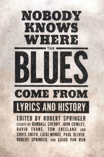 Nobody Knows Where the Blues Come from: Lyrics and History
