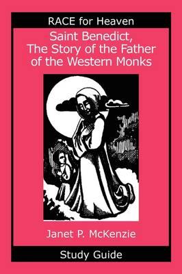 Saint Benedict, the Story of the Father of the Western Monks Study Guide