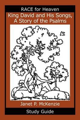 King David and His Songs, the Story of the Psalms Study Guide