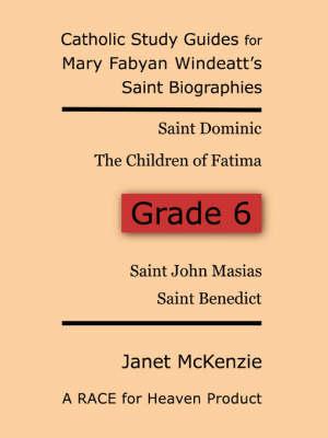 Race for Heaven's Catholic Study Guides for Mary Fabyan Windeatt's Saint Biographies Grade 6