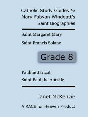 Race for Heaven's Catholic Study Guides for Mary Fabyan Windeatt's Saint Biographies Grade 8