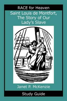 Saint Louis de Montfort, the Story of Our Lady's Slave Study Guide