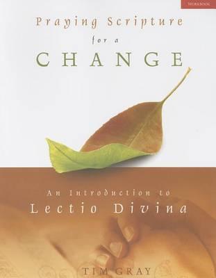 Praying Scripture for a Change: An Introduction to Lectio Divina Study Guide