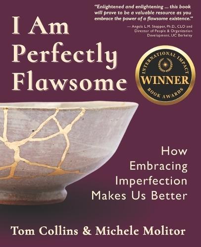 I Am Perfectly Flawsome: How Embracing Imperfection Makes Us Better
