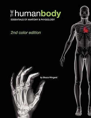 The Human Body: Essentials of Anatomy & Physiology (Second Color Edition)