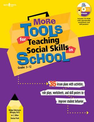 More Tools for Teaching Social Skills in Schools: Lesson Plans, Role Plays, Activities, Worksheets and Posters to Improve Student Behavior