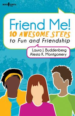 Friend Me!: Ten Awsome Steps to Fun and Friendship