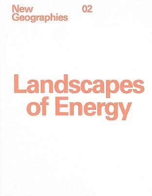 New Geographies: Landscapes of Energy