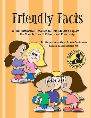 Friendly Facts: A Fun, Practical, Interactive Resource to Help Children Explore the Complexities of Friends and Friendship