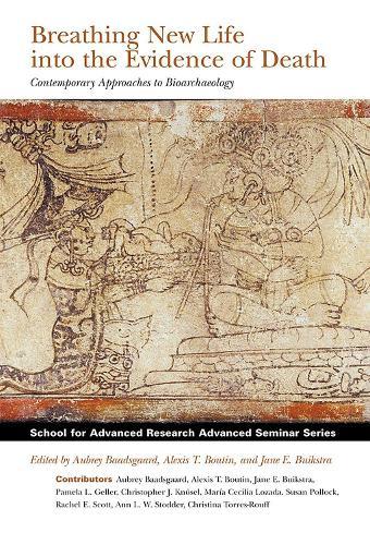 Breathing New Life Into the Evidence of Death: Contemporary Approaches to Bioarchaeology