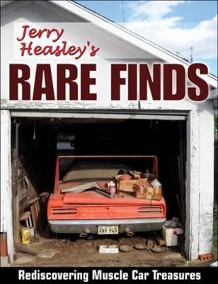 Jerry Heasley's Rare Finds: Rediscovering Muscle Car Treasures
