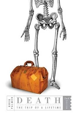 Death: The Trip of a Lifetime, 2nd Edition