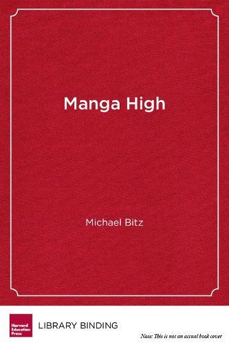 Manga High: Literacy, Identity, and Coming of Age in an Urban High School