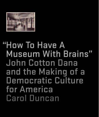 Matter of Class: John Cotton Dana, Progressive Reform, and the Newark Museum