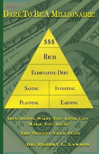 Dare to Be a Millionaire: How Doing What You Love Can Make You Rich!