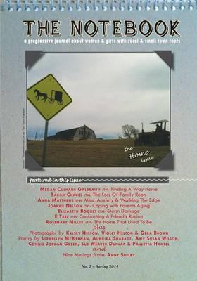 The Notebook (#2 - The Home Issue): A Progressive Journal about Women and Girls with Rural and Small Town Roots