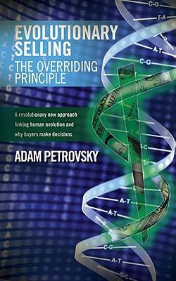 Evolutionary Selling: The Overriding Principle