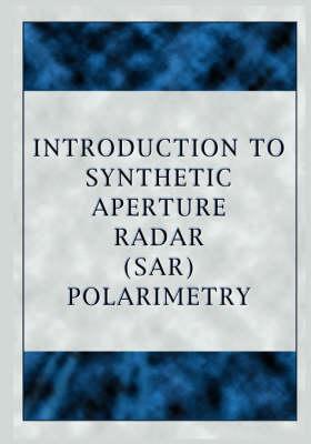 Introduction to Synthetic Aperture Radar (Sar) Polarimetry