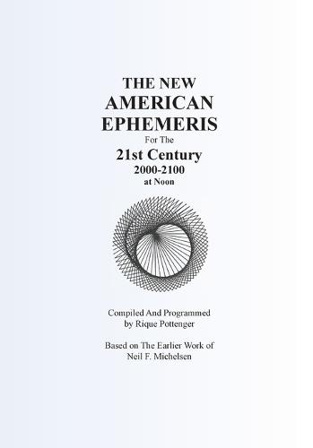 THE NEW AMERICAN EPHEMERIS For The 21st Century 2000-2100 at Noon