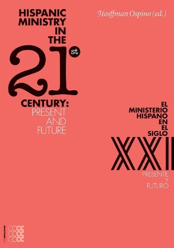 Hispanic Ministry in the 21st Century: Present & Future