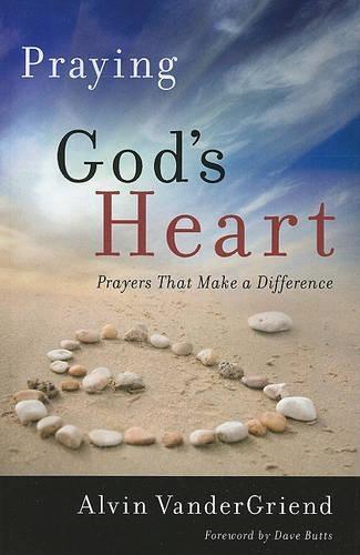 Praying God's Heart: Prayers That Make a Difference