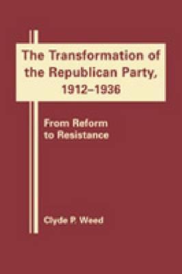 Transformation of the Republican Party, 1920-1940: From Reform to Resistance