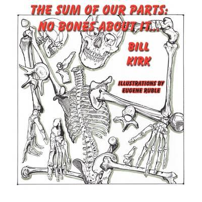 No Bones about It: The Sum of Our Parts