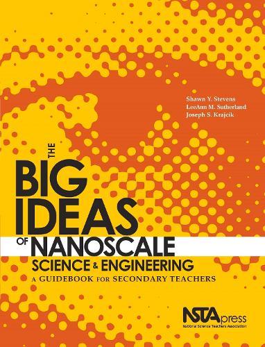 The Big Ideas of Nanoscale Science and Engineering: A Guidebook for Secondary Teachers
