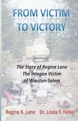 From Victim to Victory: The Story of Regina Lane, the Integon Victim of Winston-Salem