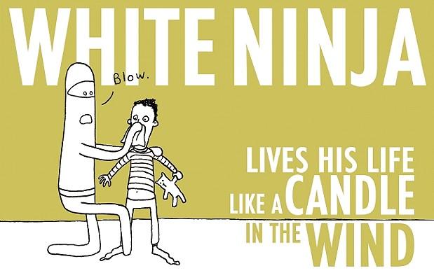 White Ninja Lives His Life Like a Candle in the Wind