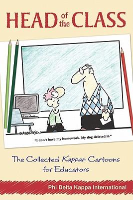 Head of the Class: The Collected Kappan Cartoons for Educators