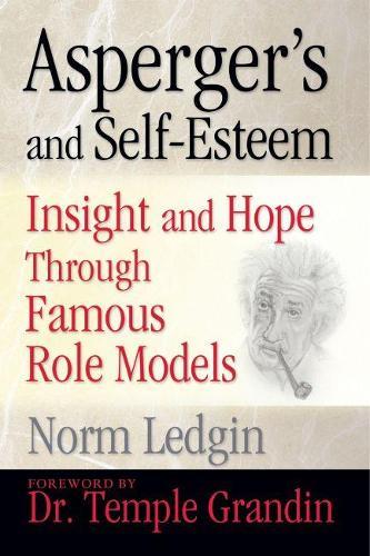 Asperger's and Self-Esteem: Insight and Hope Through Famous Role Models