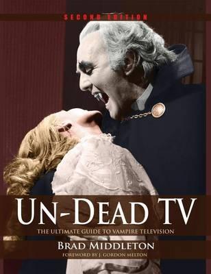 Un-Dead TV: The Ultimate Guide to Vampire Television
