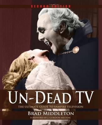 Un-Dead TV: The Ultimate Guide to Vampire Television