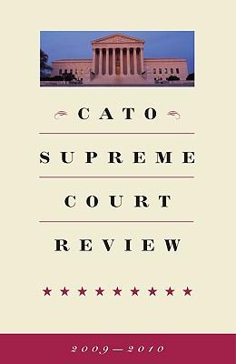 Cato Supreme Court Review, 2009-2010
