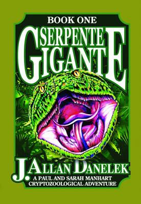 Serpente Gigante: A Paul and Sarah Manhart Cryptozoological Adventure Book One