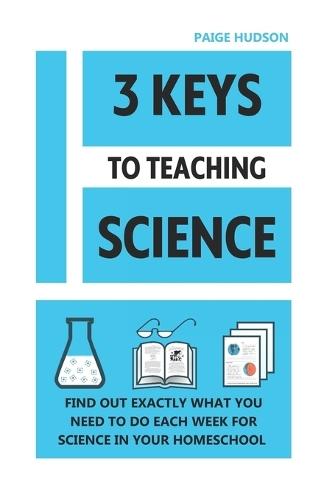 The Three Keys to Teaching Science