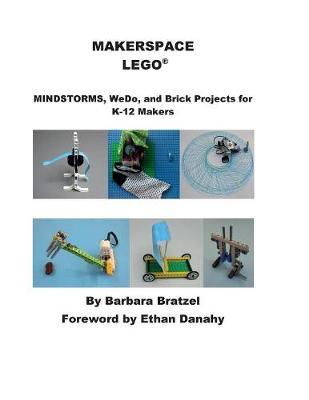 Makerspace Lego: MINDSTORMS, WeDo, and Brick Projects for K-12q Makers