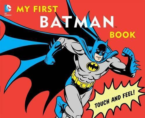 My First Batman Book: Touch and Feel!