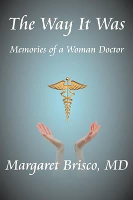 The Way It Was: Memories of a Woman Doctor