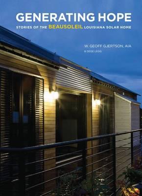 Generating Hope: Stories of the Beausoleil Louisiana Solar Home