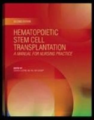 Hematopoietic Stem Cell Transplantation: A Manual for Nursing Practice
